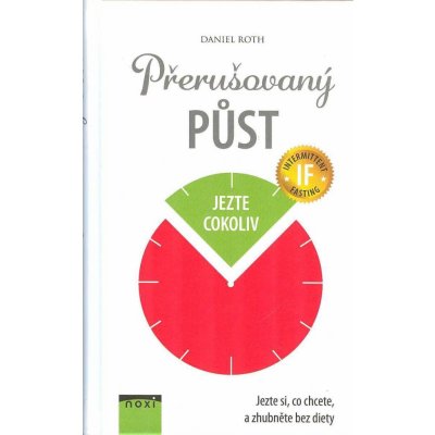 Přerušovaný půst - Jezte si, co chcete, a zhubněte bez diety - Daniel Roth – Zboží Mobilmania