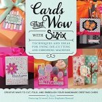 Cards That Wow with Sizzix: Techniques and Id... Sizzix, Stephanie Barnard – Hledejceny.cz
