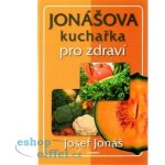 Jonášova kuchařka pro zdraví - Josef Jonáš – Hledejceny.cz