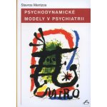 Psychodynamické modely v psychiatrii - Stavros Mentzos – Hledejceny.cz