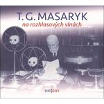 T. G. Masaryk na rozhlasových vlnách – Hledejceny.cz