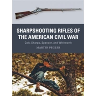 Sharpshooting Rifles of the American Civil War – Zboží Mobilmania