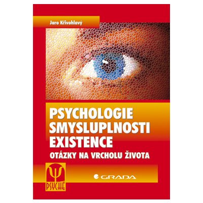 Psychologie smysluplnosti existence - Křivohlavý Jaro – Zbozi.Blesk.cz