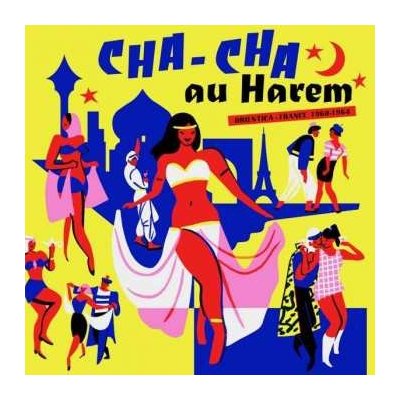 Various - Cha-Cha Au Harem Orientica - France 1960-1964 LP – Zboží Mobilmania