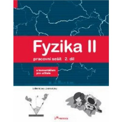 Fyzika II PS 2.díl s komentářem Dvořáková Irena – Hledejceny.cz