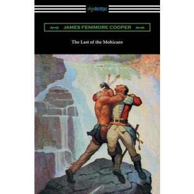 Last of the Mohicans with and Introduction and Notes by John B. Dunbar – Hledejceny.cz