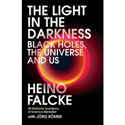 Light in the Darkness - Professor Heino Falcke – Hledejceny.cz