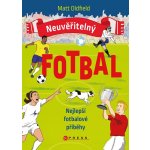 Neuvěřitelný fotbal: Nejlepší fotbalové příběhy – Hledejceny.cz