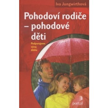 Pohodoví rodiče - pohodové děti, Podporujeme vývoj dítěte