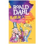 Karlík a továrna na čokoládu, 6. vydání - Roald Dahl – Hledejceny.cz