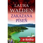 Zakázaná píseň - Laura Walden – Hledejceny.cz