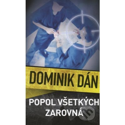 Popol všetkých zarovná - Dominik Dán