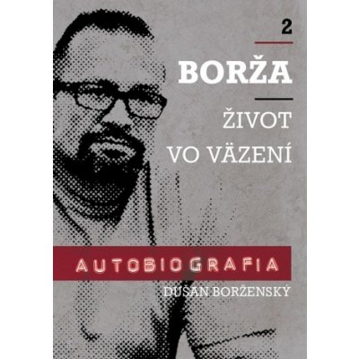 Borža - Môj život vo väzení - Dušan Borženský, Soňa Vancáková – Zboží Mobilmania