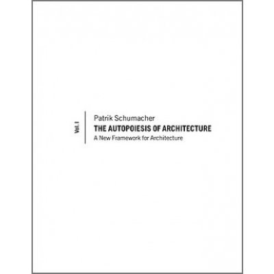 Autopoiesis of Architecture - A New Framework for Architecture V1 – Zboží Mobilmania