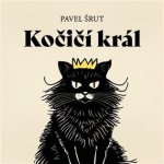 Kočičí král - Pavel Šrut – Hledejceny.cz