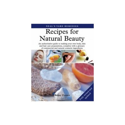 Neal's Yard Remedies Recipes for Natura - R. Fraser – Hledejceny.cz