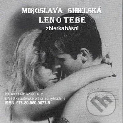 Zbierka básní - Len o Tebe - Miroslava Sihelská – Zboží Mobilmania