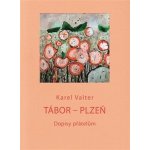 Tábor - Plzeň: Dopisy prátelum - Valter Karel – Hledejceny.cz