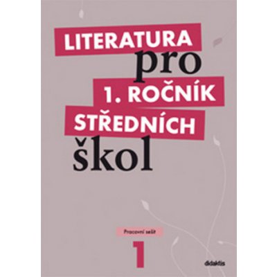 Literatura pro 1. ročník SŠ - pracovní sešit – Sleviste.cz