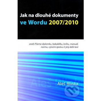 BLINKA Aleš - Jak na dlouhé dokumenty ve Wordu 2007/2010