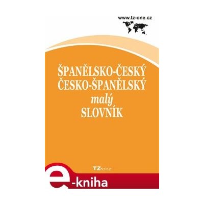 Kolektiv autorů - Španělsko-český/ česko-španělský malý slovník – Hledejceny.cz