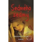 Sedmého sedmý - Jaroslava Černá – Hledejceny.cz