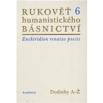 Rukověť humanistického básnictví 6. - Josef Hejnic, Jan Martínek – Hledejceny.cz