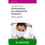 Ošetřovatelství pro zdravotnické asistenty II - Slezáková Lenka, kolektiv – Zboží Mobilmania