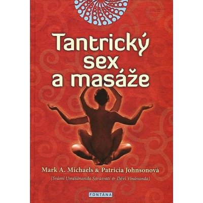 Michaels, Mark A. - Tantrický sex a masáže – Zboží Mobilmania