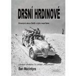 Drsní hrdinové - Diverzní akce SAS v týlu nepřítele - Ben Macintyre – Sleviste.cz