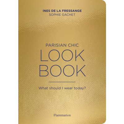 Secrets of Parisian Chic: Beauty and Fashion Tips - de la Fresange Ines – Zboží Mobilmania