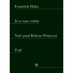 Já se tam vrátím / Naše paní Božena Němcová / Tvář - František Halas – Hledejceny.cz