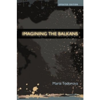 Imagining the Balkans - M. Todorova