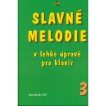 Slavné melodie 3 v lehké úpravě pro klavír + CD 1481072 – Zboží Mobilmania