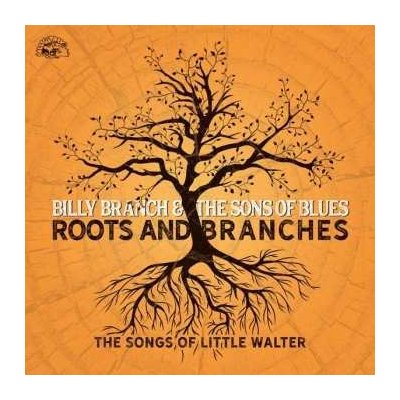 CD Billy Branch: Roots And Branches (The Songs Of Little Walter)