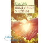 Ruku v ruce s Ježíšem - Elias Vella – Hledejceny.cz