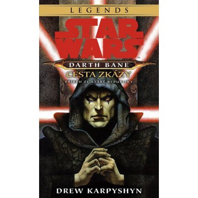 Star Wars - Darth Bane 1. Cesta zkázy - Drew Karpyshyn