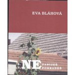 Nezabiješ, nepokradeš - Eva Bláhová – Hledejceny.cz