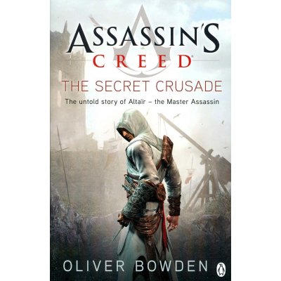 Assassin's Creed: Secret Crusade Oliver Bowden