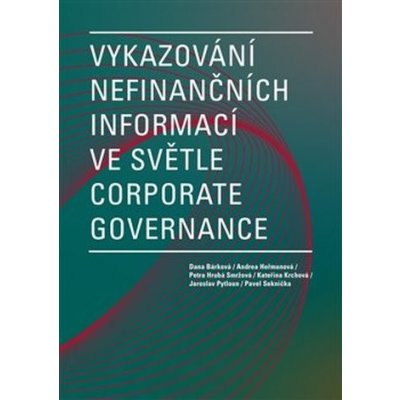 Vykazování nefinančních informací ve světle corporate governance - Dana Bárková – Hledejceny.cz