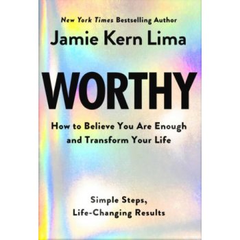 Worthy: How to Believe You Are and Transform Your Life - By Jamie Kern Lima Pre-Order