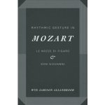Rhythmic Gesture in Mozart: Le Nozze Di Figaro and Don Giovanni Allanbrook Wye Jamison – Hledejceny.cz