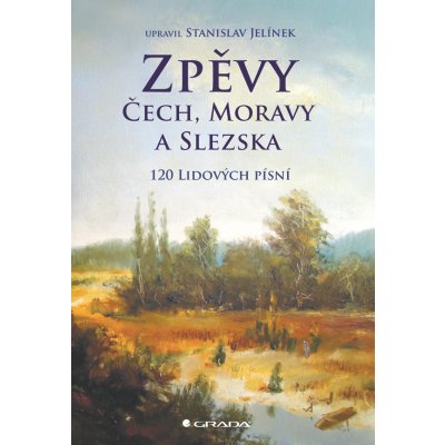 Zpěvy Čech, Moravy a Slezska - Jelínek Stanislav