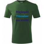 Tričko nejlepší Věroslav na světě Tričko se jménem lahvově zelené – Hledejceny.cz