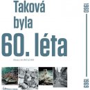 Taková byla 60. léta - Obrazy z let 1960-1969 - Ivan Motýl