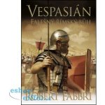 Vespasián 3 - Falešný římský bůh - Robert Fabbri – Hledejceny.cz