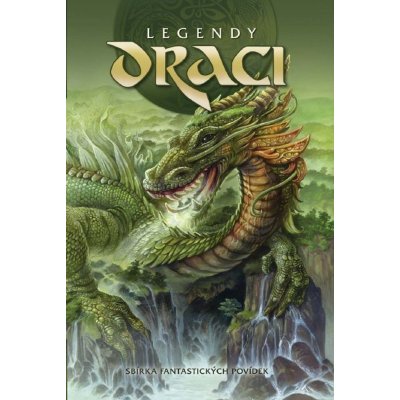 Legendy - Draci - Sbírka fantastických povídek