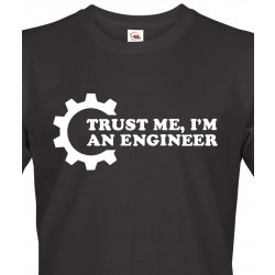 Bezvatriko.cz pánské tričko Trust me I´m an engineer černá