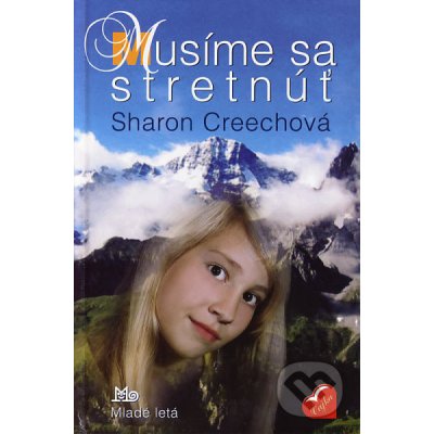 Musíme sa stretnúť - Sharon Creechová – Hledejceny.cz