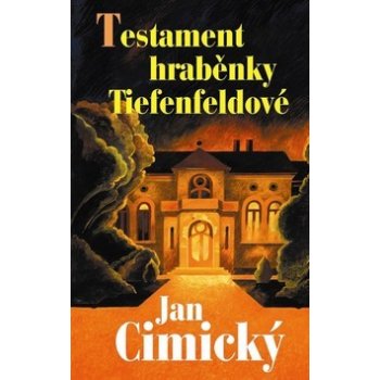 Testament hraběnky Tiefenfeldové - Jan Cimický